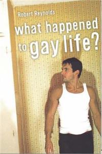 What Happened to Gay Life?