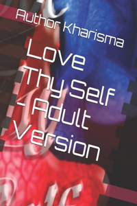 Love Thy Self - Adult Version