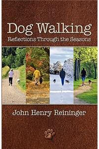 Dog Walking- Reflections Through the Seasons