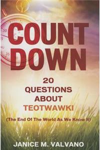 Countdown: 20 Questions about Teotwawki (the End of the World as We Know It)
