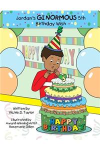 Jordan's Ginormous 5th Birthday Wish