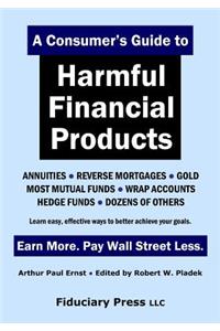 A Consumer's Guide to Harmful Financial Products