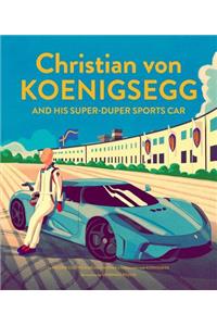 Christian von Koenigsegg and his super-duper sports car