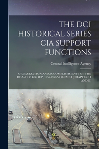 DCI Historical Series CIA Support Functions