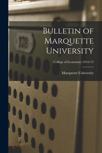 Bulletin of Marquette University; College of Economics 1914/15