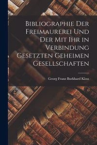 Bibliographie der Freimaurerei und der mit ihr in Verbindung gesetzten geheimen Gesellschaften