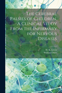 Cerebral Palsies of Children. A Clinical Study From the Infirmary for Nervous Diseases