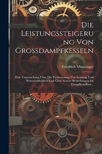 Die Leistungssteigerung Von Grossdampfkesseln