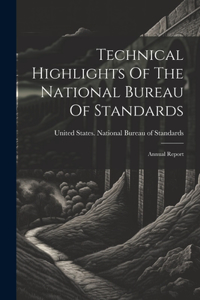 Technical Highlights Of The National Bureau Of Standards