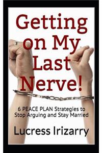 Getting on My Last Nerve!