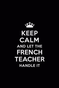 Keep Calm and Let the French Teacher Handle it
