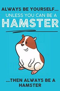 Always Be Your Self Unless You Can Be A Guppy Then Always Be A Guppy