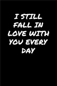 I Still Fall In Love With You Every Day