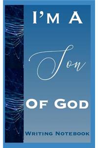 I'm A Son Of God Writing Notebook