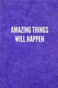 Amazing Things Will Happen