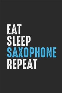 Eat Sleep Saxophone Repeat