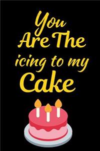 You Are the Icing To My Cake