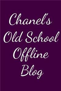 Chanel's Old School Offline Blog