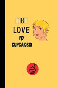 Men Love my cupcakes!