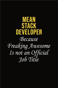 Mean Stack Developer Because Freaking Awesome Is Not An Official Job Title
