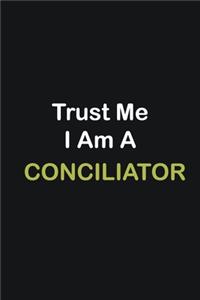 Trust Me I Am A Conciliator