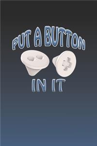 Put A Button In it