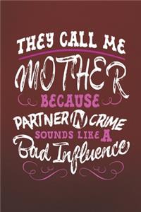 They Call Me Mother Because Partner In Crime Sounds Like A Bad Influence