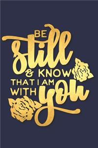 Be Still and Know That I Am with You