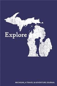 Explore Michigan a Travel & Adventure Journal: Blank Lined Journal