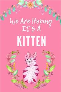 We Are Hoping It's a Kitten