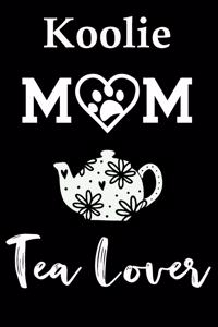 Koolie Mom Tea Lover