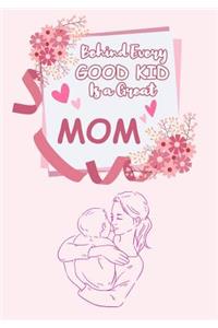Behind every good kid is a great MOM
