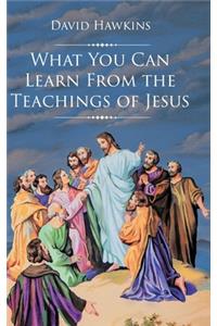 What You Can Learn From the Teachings of Jesus