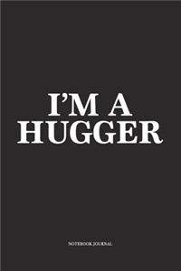 I'm A Hugger
