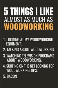 5 Things I Like Almost as Much as Woodworking