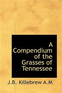 A Compendium of the Grasses of Tennessee
