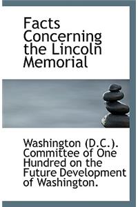 Facts Concerning the Lincoln Memorial