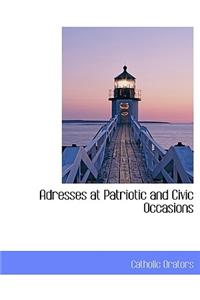 Adresses at Patriotic and Civic Occasions