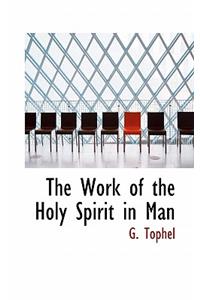The Work of the Holy Spirit in Man