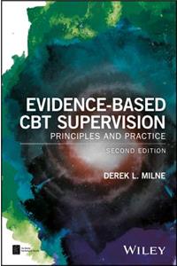 Evidence-Based CBT Supervision: Principles and Practice (BPS Textbooks in Psychology)