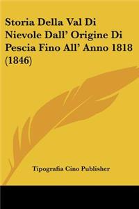 Storia Della Val Di Nievole Dall' Origine Di Pescia Fino All' Anno 1818 (1846)