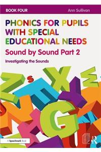 Phonics for Pupils with Special Educational Needs Book 4: Sound by Sound Part 2