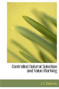 Controlled Natural Selection and Value Marking