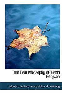 The New Philosophy of Henri Bergson