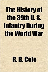 The History of the 39th U. S. Infantry During the World War