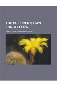 The Children's Own Longfellow