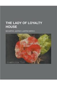 The Lady of Loyalty House