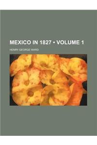 Mexico in 1827 (Volume 1)