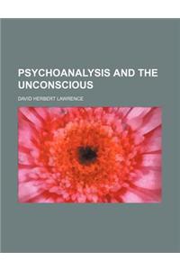 Psychoanalysis and the Unconscious