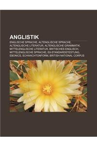 Anglistik: Englische Sprache, Altenglische Sprache, Altenglische Literatur, Altenglische Grammatik, Mittelenglische Literatur